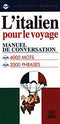 L'italien pour le voyage::Manuel de conversation