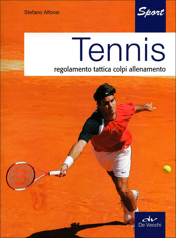 Tennis::Regolamento, tattica, colpi, allenamento