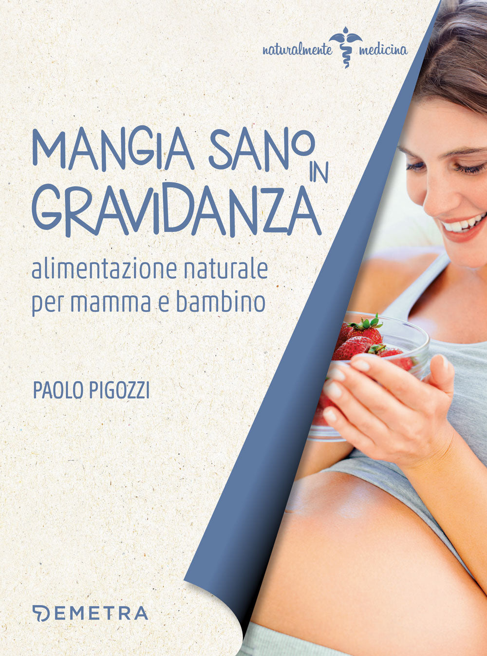 Mangia sano in gravidanza ::alimentazione naturale per mamma e bambino