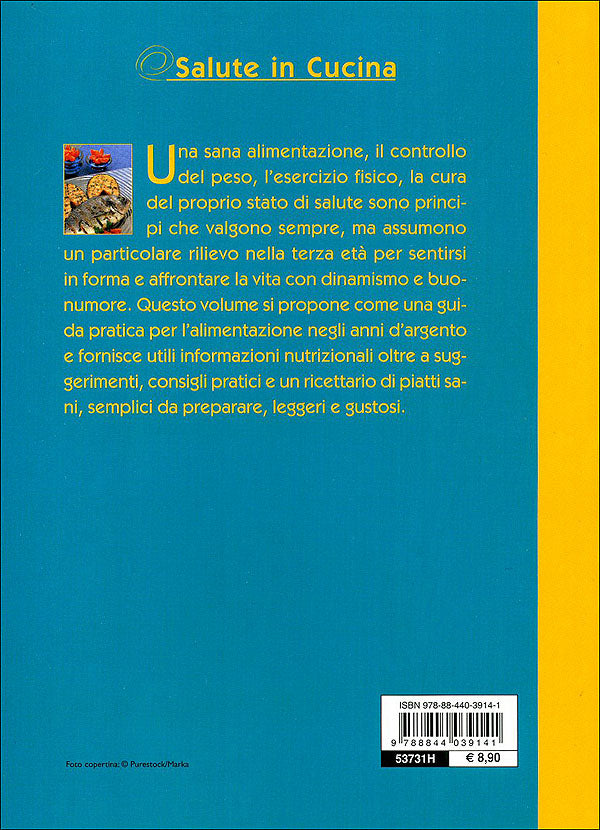 La buona cucina per la terza età::Ricettario per restare in forma