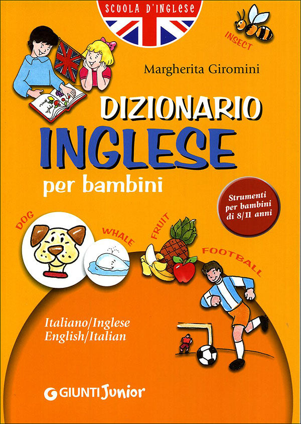 Dizionario inglese per bambini::Italiano/Inglese English/Italian - Strumenti per bambini di 8/11 anni