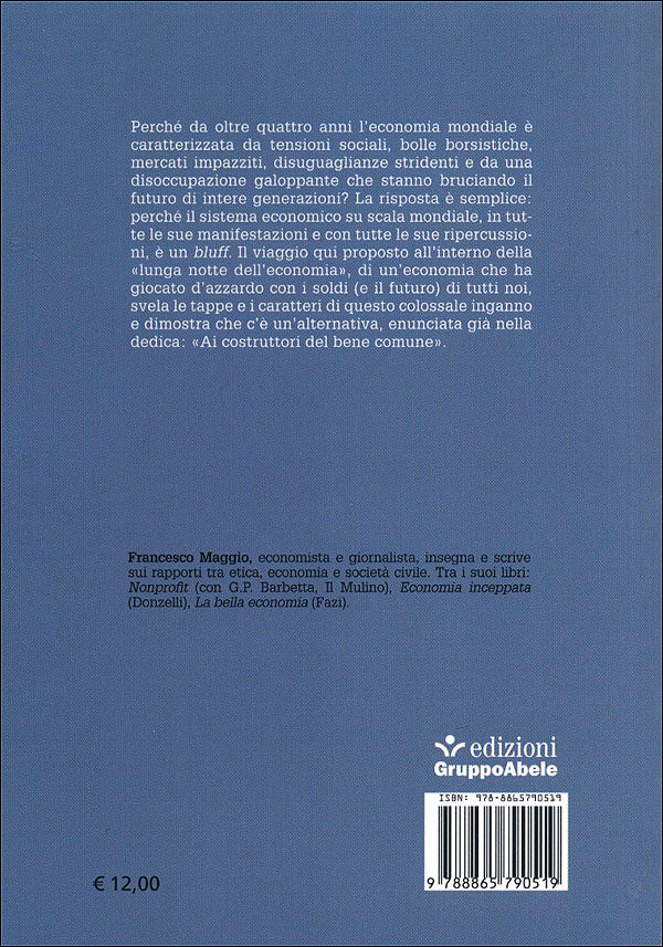 Bluff economy::Chi ha giocato d'azzardo con il futuro, chi ha scoperto le carte