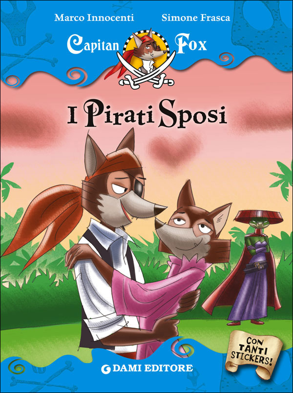 Capitan Fox - I Pirati Sposi::Con tanti stickers!