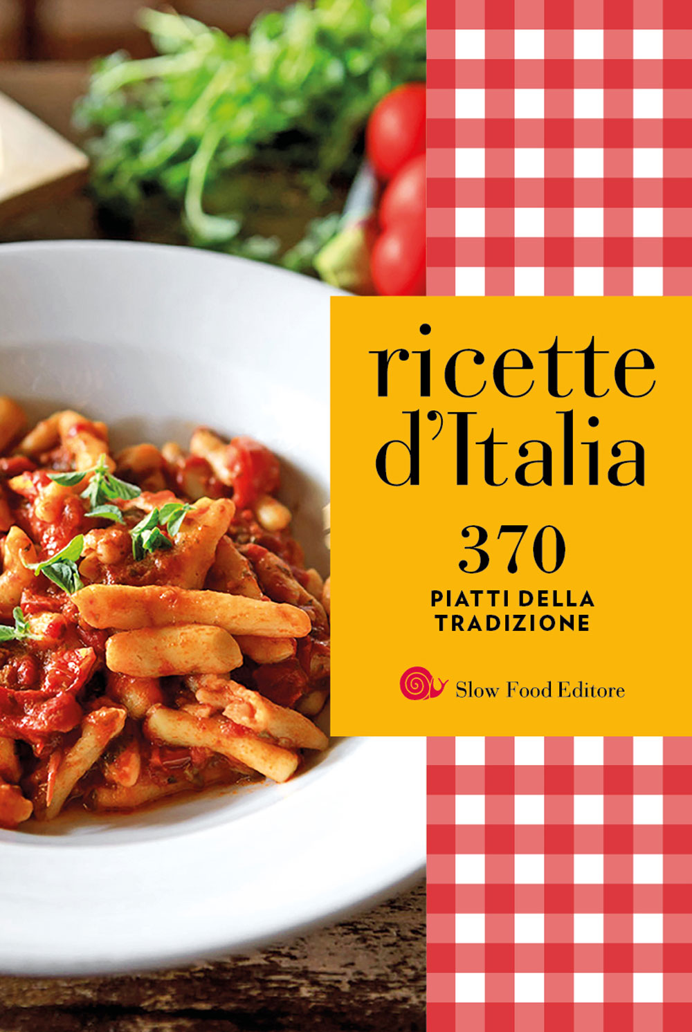 Ricette d'Italia::370 piatti della tradizione