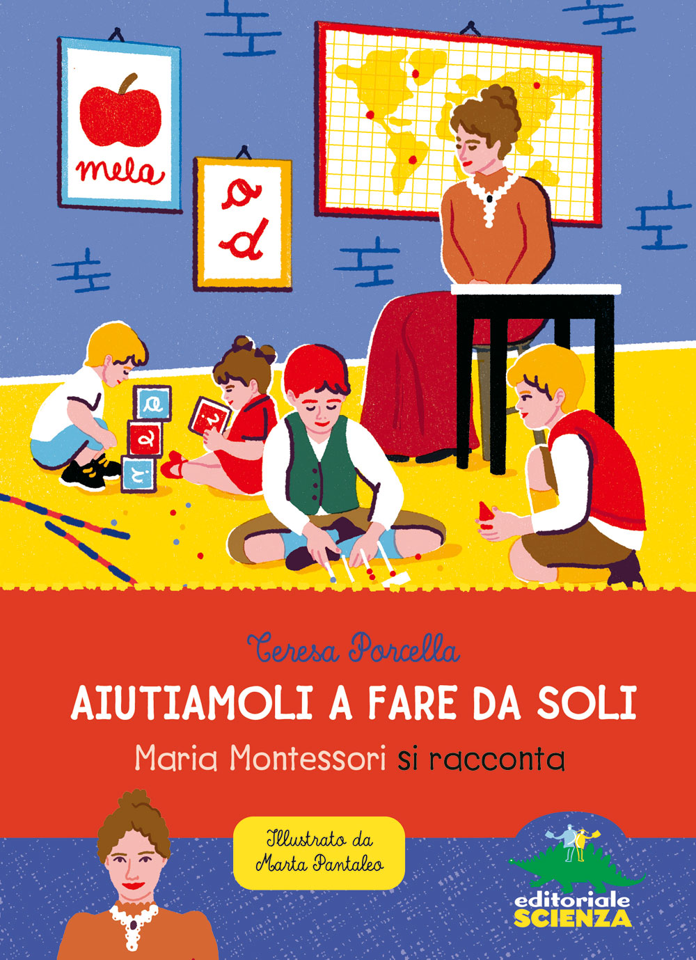 Aiutiamoli a fare da soli::Maria Montessori si racconta