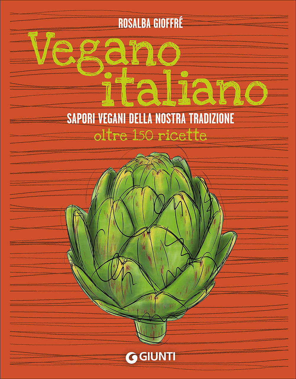 Vegano italiano::Sapori vegani della nostra tradizione - Oltre 150 ricette