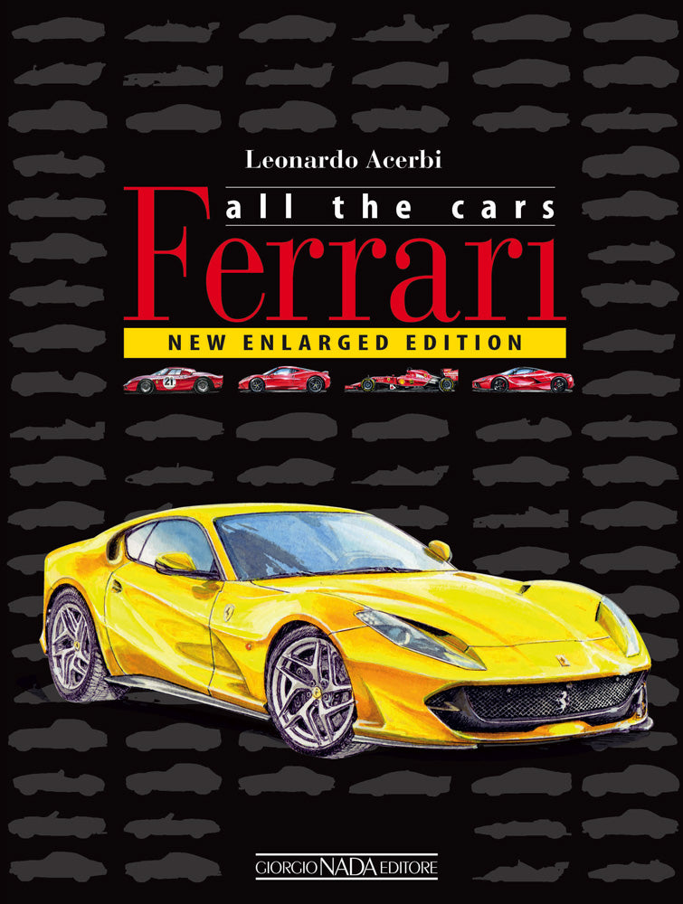 Ferrari. All the cars::New enlarged edition